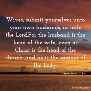 wives-submit-to-your-own-husbands-as-to-the-lord-for-the-husband-is-the-hea-kjv